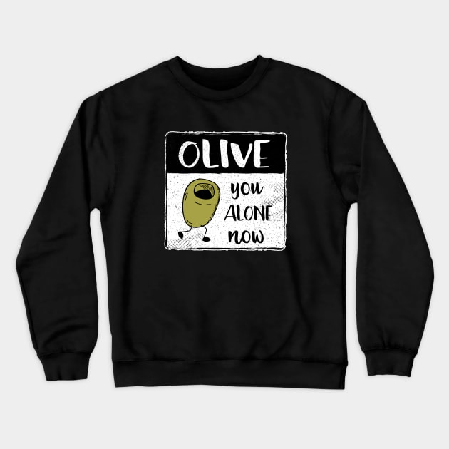 Olive You Alone Fun Fruit Pun II Crewneck Sweatshirt by atomguy